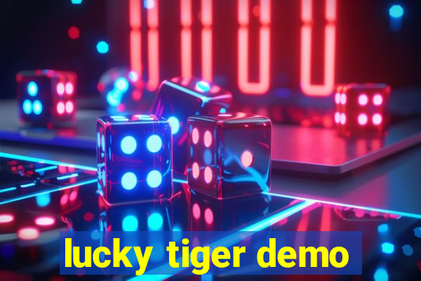 lucky tiger demo